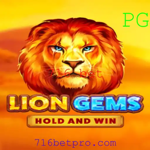 Descubra o Mundo de Emoção em LionGems com 716 Bet